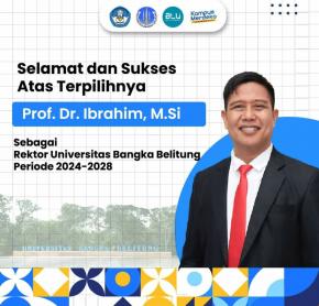 Selamat dan Sukses atas Terpilihnya Bapak Prof. Dr. Ibrahim, M.Si sebagai Rektor Universitas Bangka Belitung Periode 2024-2028.